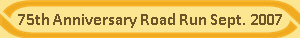 75th Anniversary Road Run Sept. 2007